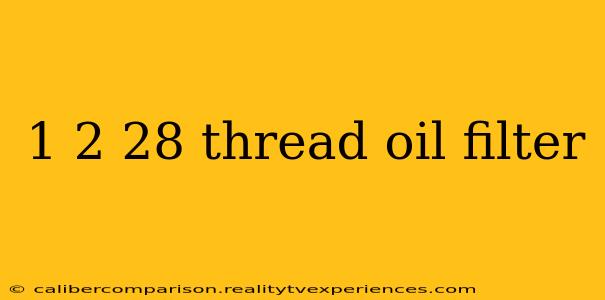 1 2 28 thread oil filter