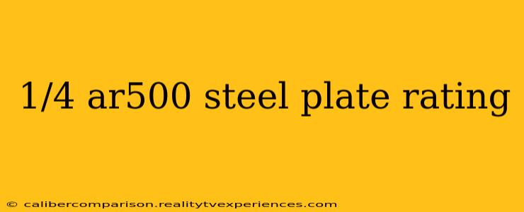 1/4 ar500 steel plate rating