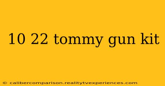 10 22 tommy gun kit