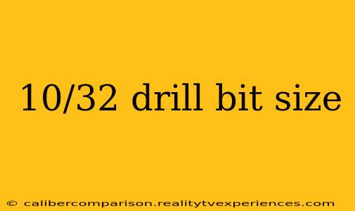 10/32 drill bit size