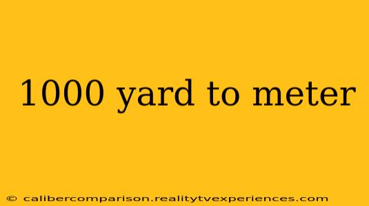 1000 yard to meter