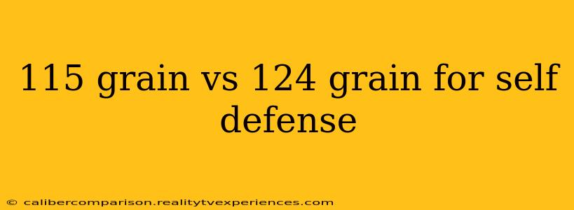 115 grain vs 124 grain for self defense