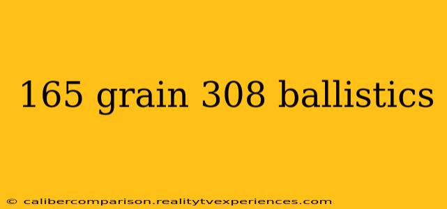 165 grain 308 ballistics