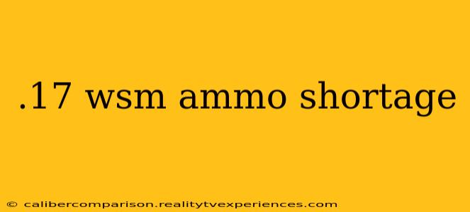 .17 wsm ammo shortage