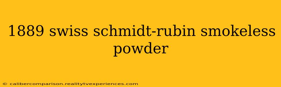 1889 swiss schmidt-rubin smokeless powder