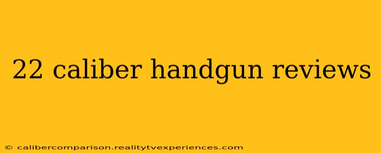 22 caliber handgun reviews