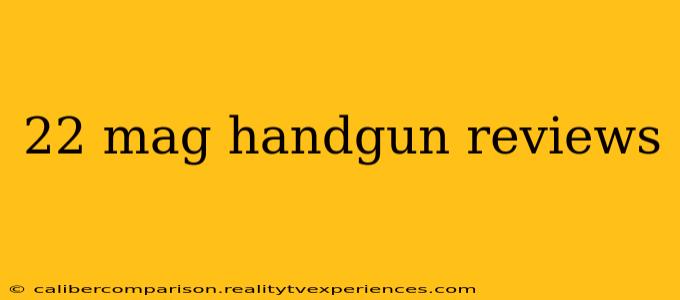 22 mag handgun reviews