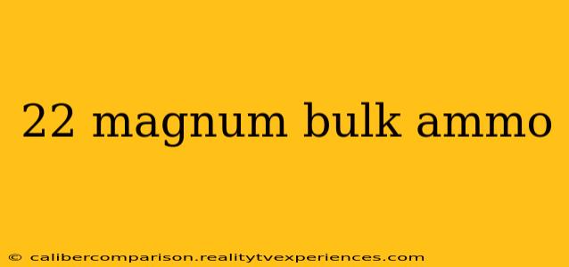 22 magnum bulk ammo