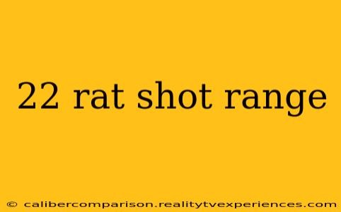 22 rat shot range