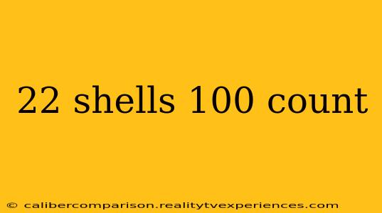 22 shells 100 count