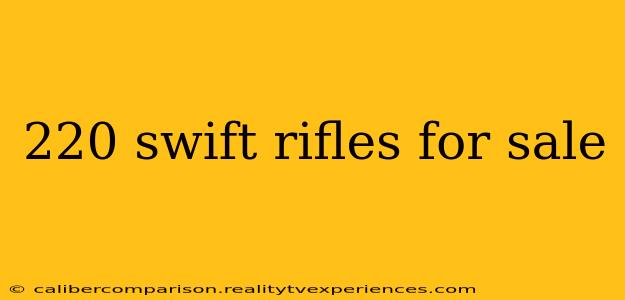 220 swift rifles for sale