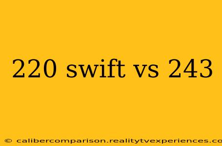 220 swift vs 243