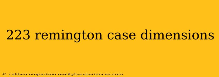 223 remington case dimensions