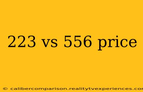 223 vs 556 price