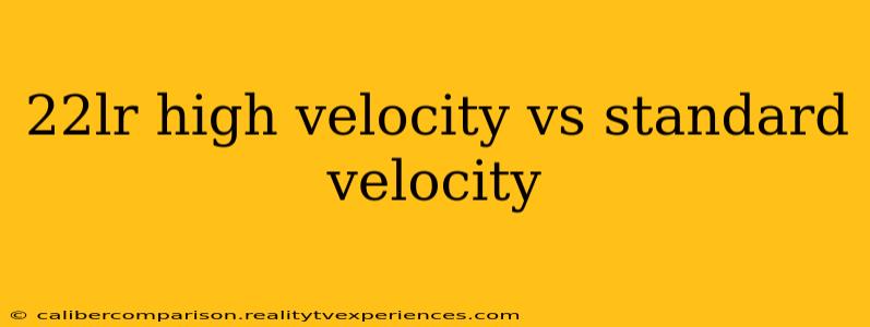 22lr high velocity vs standard velocity