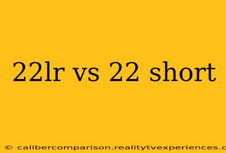 22lr vs 22 short