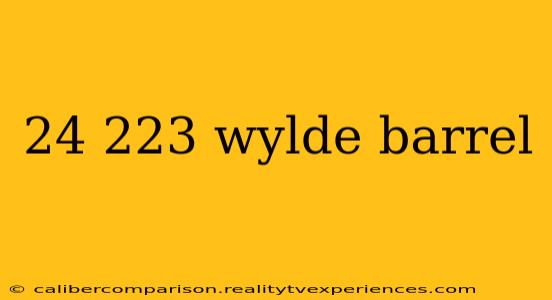 24 223 wylde barrel