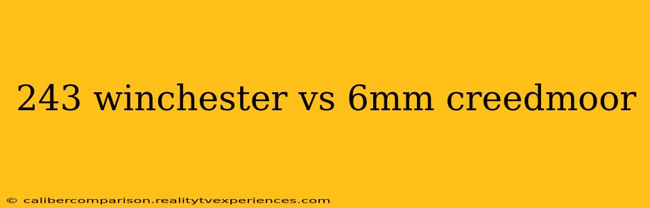 243 winchester vs 6mm creedmoor