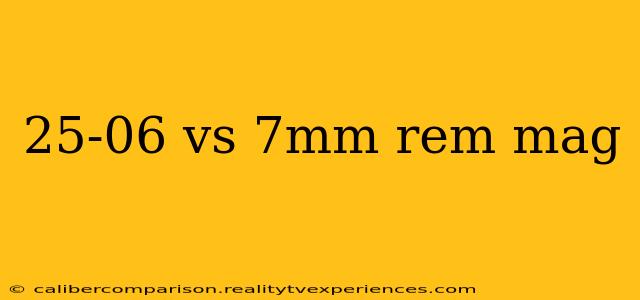 25-06 vs 7mm rem mag