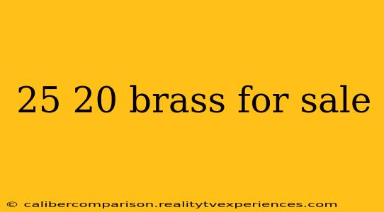 25 20 brass for sale