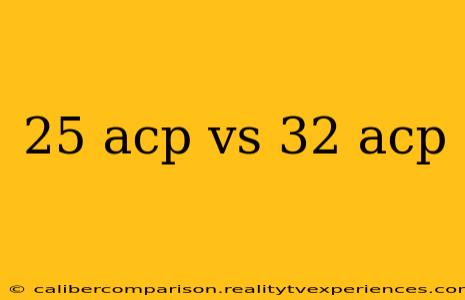 25 acp vs 32 acp