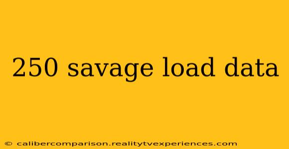 250 savage load data