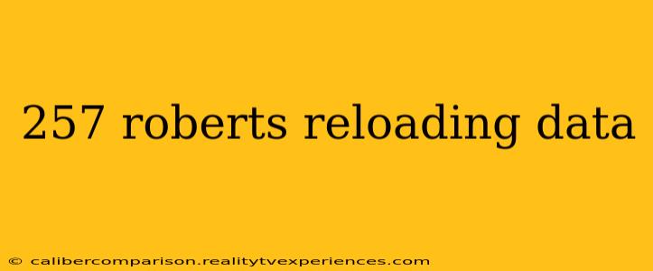 257 roberts reloading data