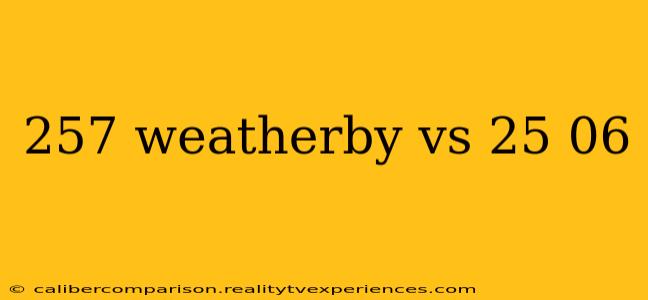 257 weatherby vs 25 06