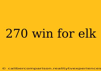 270 win for elk