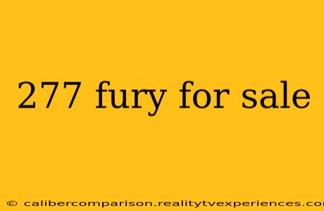 277 fury for sale