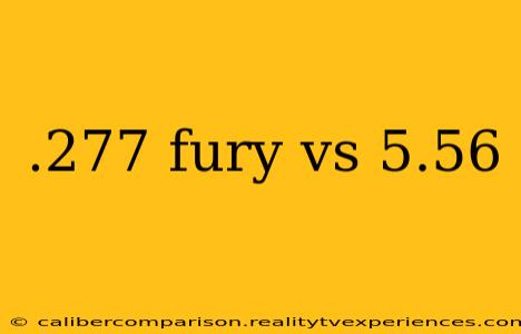 .277 fury vs 5.56