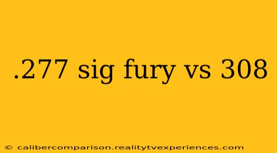 .277 sig fury vs 308