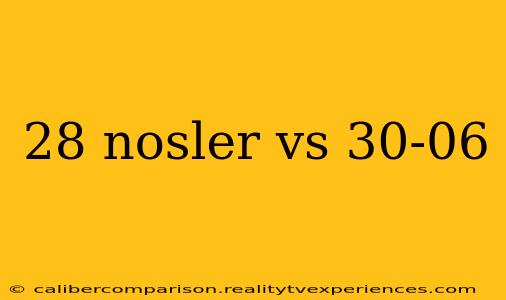 28 nosler vs 30-06