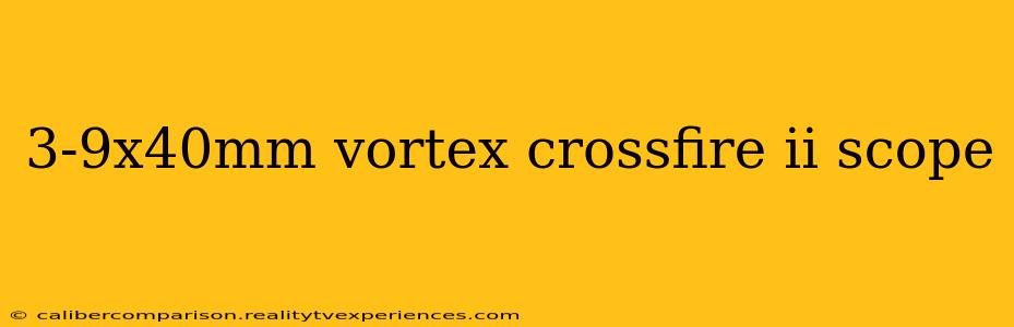 3-9x40mm vortex crossfire ii scope