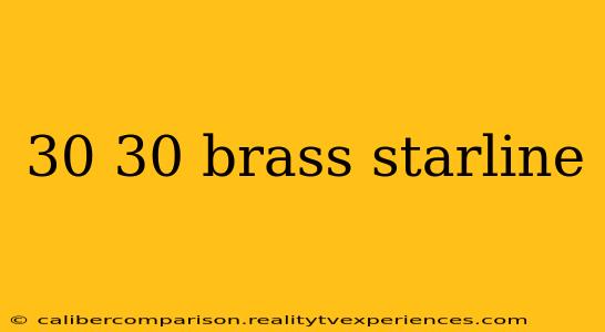 30 30 brass starline