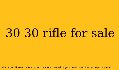 30 30 rifle for sale