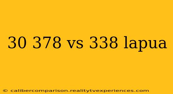 30 378 vs 338 lapua