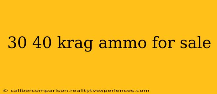 30 40 krag ammo for sale