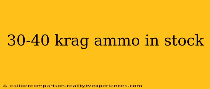 30-40 krag ammo in stock