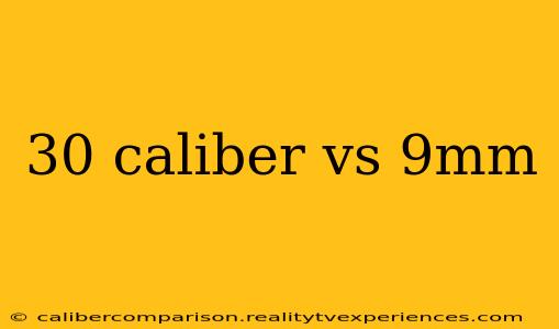 30 caliber vs 9mm