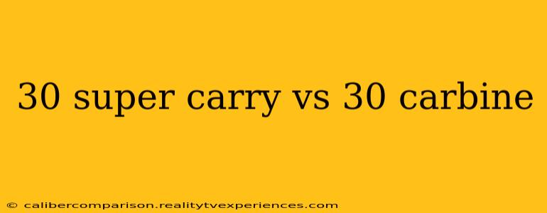 30 super carry vs 30 carbine