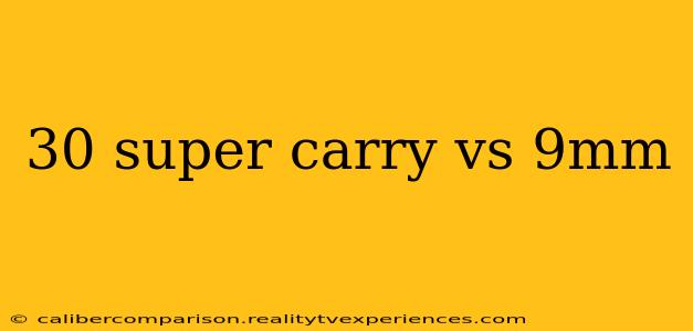 30 super carry vs 9mm