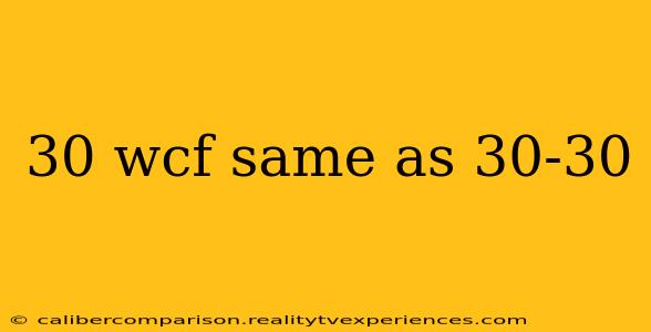 30 wcf same as 30-30