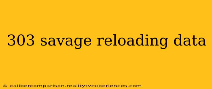 303 savage reloading data