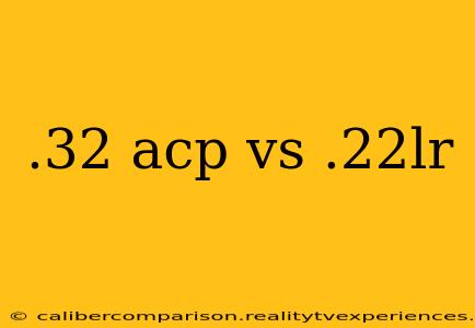 .32 acp vs .22lr