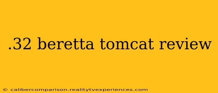 .32 beretta tomcat review