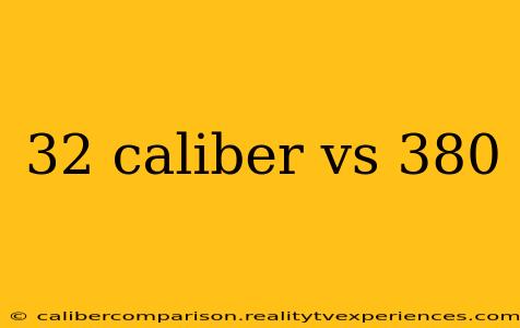 32 caliber vs 380