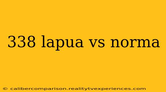 338 lapua vs norma