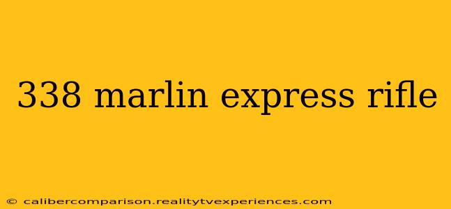 338 marlin express rifle