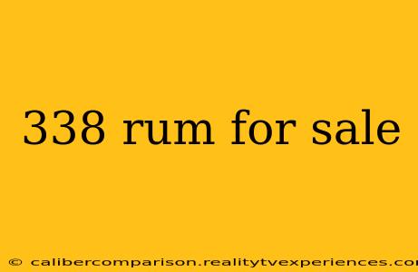 338 rum for sale